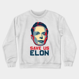 Save us Elon Crewneck Sweatshirt